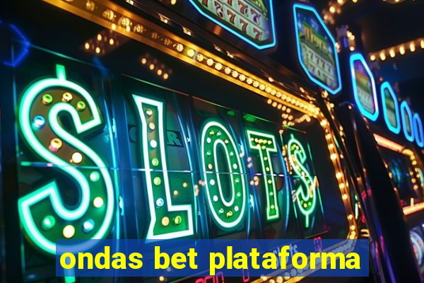 ondas bet plataforma